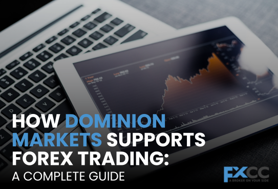 How Dominion Markets Supports Forex Trading, A Complete Guide